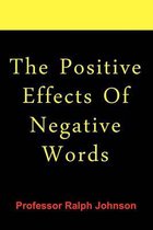 The Positive Effects of Negative Words