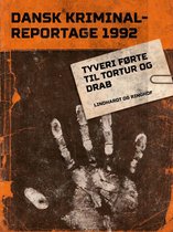 Dansk Kriminalreportage - Tyveri førte til tortur og drab
