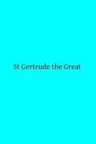 St Gertrude the Great