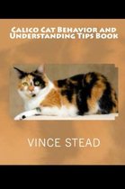 Calico Cat Behavior and Understanding Tips Book