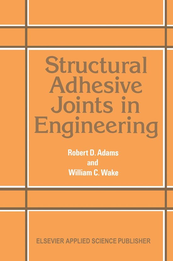Structural Adhesive Joints in Engineering (ebook), Robert D. Adams