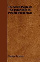 The Seven Purposes - an Experience in Psychic Phenomena