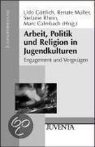 Arbeit, Politik und Religion in Jugendkulturen