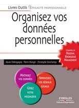 Livres outils - Efficacité professionnelle - Organisez vos données personnelles - L'essentiel du Personal Knowledge Management