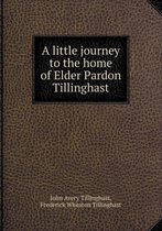 A little journey to the home of Elder Pardon Tillinghast