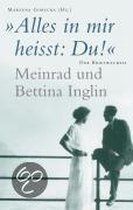 »Alles in mir heisst: Du!« Meinrad und Bettina Inglin. Der Briefwechsel