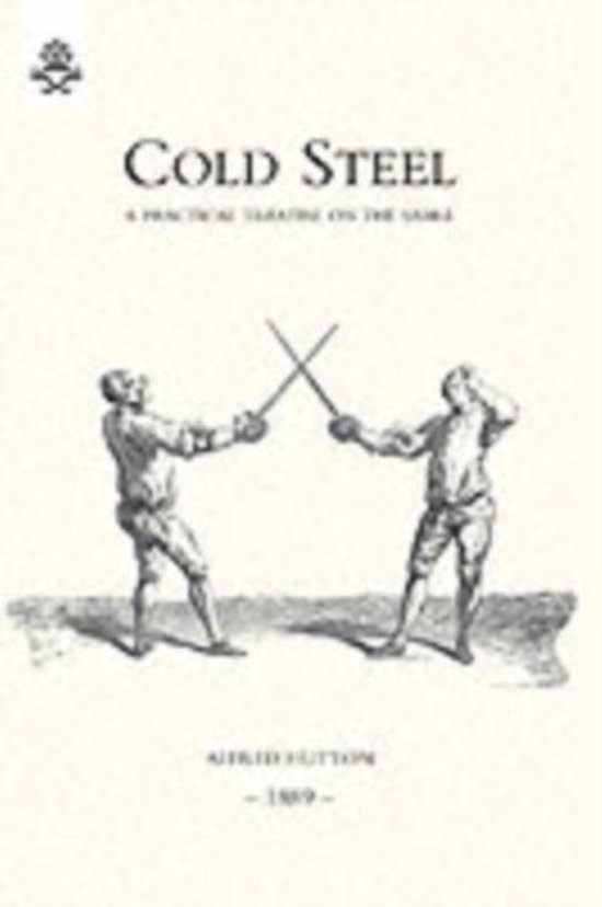 Cold Steel: a Practical Treatise on the Sabre (1889) - cover