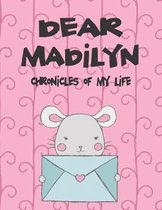Dear Madilyn, Chronicles of My Life