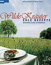 Wilde Kräuter - Edle Rezepte