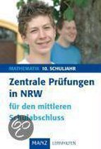 Zentrale Prüfungen in NRW für den mittleren Schulabschluss. Mathematik 10. Schuljahr