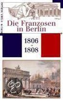 Die Franzosen in Berlin 1806 - 1808