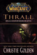 World of Warcraft - World of Warcraft: Thrall - Drachendämmerung
