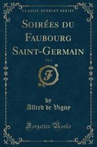Soirees Du Faubourg Saint-Germain, Vol. 2 (Classic Reprint)