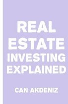 Real Estate Investing Explained