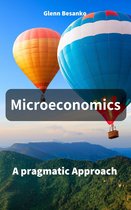 Microeconomics: A pragmatic Approach