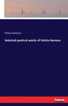 Selected poetical works of Felicia Hemans