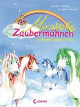 Mirabells Zaubermähnen 1 - Mirabells Zaubermähnen im Regenbogenschloss (Band 1)