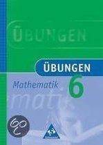 Übungen Mathematik 6. Neubearbeitung