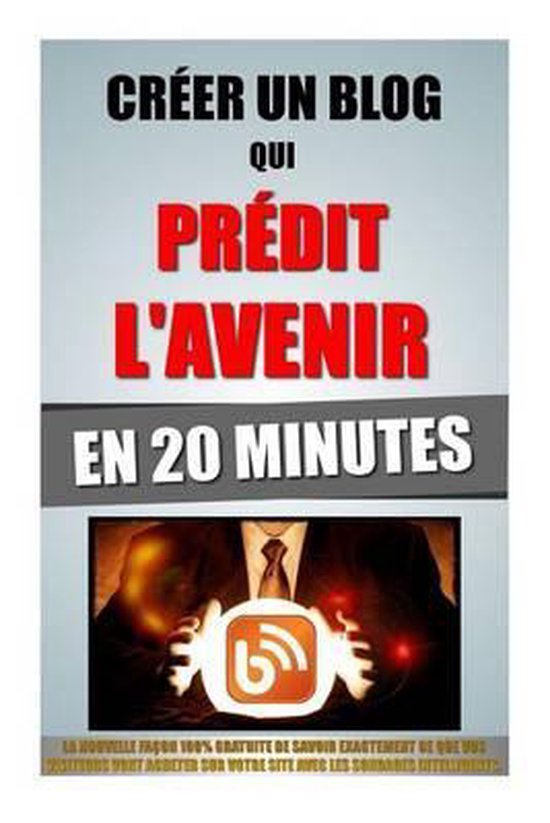 Créer Un Blog Qui Prédit L'Avenir En 20 Minutes - cover