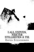 I All St yen, Nektet Stillheten Tie