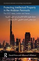 Routledge Research in Intellectual Property- Protecting Intellectual Property in the Arabian Peninsula