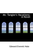 Mr. Tangier's Vacations