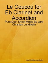 Le Coucou for Eb Clarinet and Accordion - Pure Duet Sheet Music By Lars Christian Lundholm