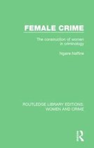 Routledge Library Editions: Women and Crime- Female Crime