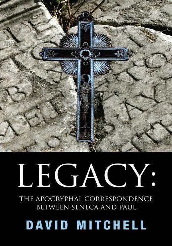 Legacy The Apocryphal Correspondence between Seneca and Paul (ebook