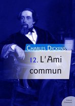 Les 12 romans les plus célèbres de Charles Dickens - L'Ami commun
