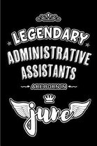 Legendary Administrative Assistants are born in June