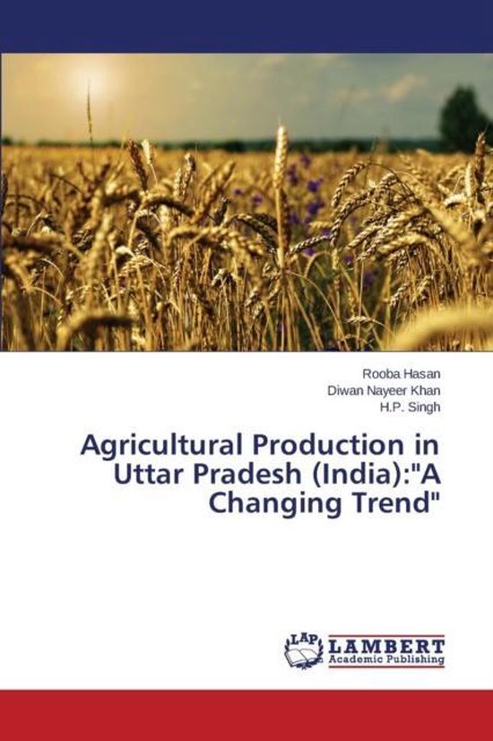 Agricultural Production in Uttar Pradesh (India), Hasan Rooba ...