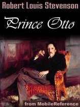 Prince Otto - A Romance (Mobi Classics)