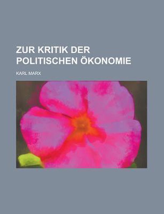Zur Kritik Der Politischen Okonomie, Karl Marx | 9781235073502 | Boeken ...