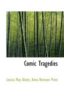 Comic Tragedies