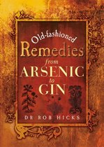Old-Fashioned Remedies: From Arsenic to Gin