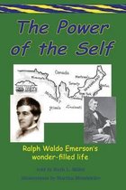 The Power of the Self Ralph Waldo Emerson's Wonder-Filled Life