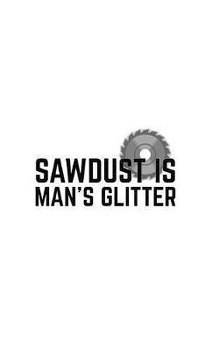 Sawdust Is Man Glitter - Sawdust Is Man Glitter