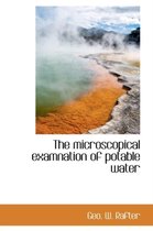 The Microscopical Examnation of Potable Water