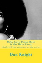 Baby Love Diana Ross is the Boss Lover