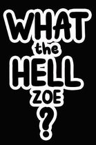 What the Hell Zoe?