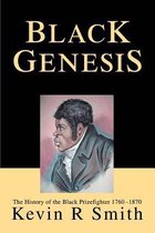 Black Genesis:The History Of The Black Prizefighter 1760-187
