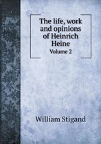 The life, work and opinions of Heinrich Heine Volume 2