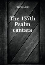 The 137th Psalm cantata