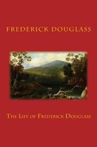 The Life of Frederick Douglass