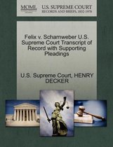 Felix V. Scharnweber U.S. Supreme Court Transcript of Record with Supporting Pleadings