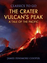 Classics To Go - The Crater or Vulcan's Peak A Tale of the Pacific
