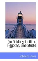 Die Duldung Im Alten Agypten. Eine Studie