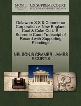 Delaware S S & Commerce Corporation V. New England Coal & Coke Co U.S. Supreme Court Transcript of Record with Supporting Pleadings