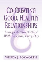 Co-Creating Good, Healthy Relationships